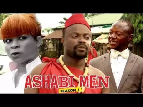 Video: Ashabi Men [Season 1] - Latest Nigerian Nollywoood Movies 2018